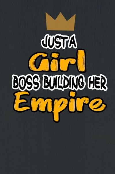 Cover for Artmod Notebooks · Just A Girl Boss Building Her Empire Notebooks Gift Motivational Self-Help size 6 x 9 inches 120 pages (Paperback Bog) (2020)