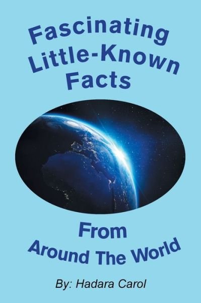 Cover for Hadara Carol · Fascinating Little-Known Facts from Around the World (Pocketbok) (2021)
