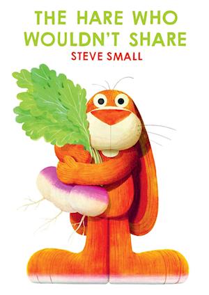 Cover for Steve Small · The Hare Who Wouldn'T Share (Book) (2025)