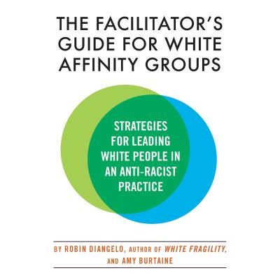 Cover for Robin Diangelo · The Facilitator's Guide for White Affinity Groups (CD) (2022)
