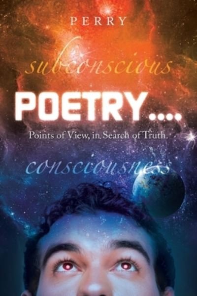 Poetry... . - Perry - Bücher - Xlibris Corporation LLC - 9781669859932 - 30. Dezember 2022