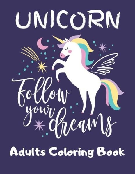 Cover for Jowel Rana · UNICORN- Follow Your Dreams (Adults Coloring Book) (Pocketbok) (2019)
