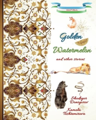 Cover for Kamola Toshtemirova · Golden Watermelon and Other Stories (Paperback Book) (2019)