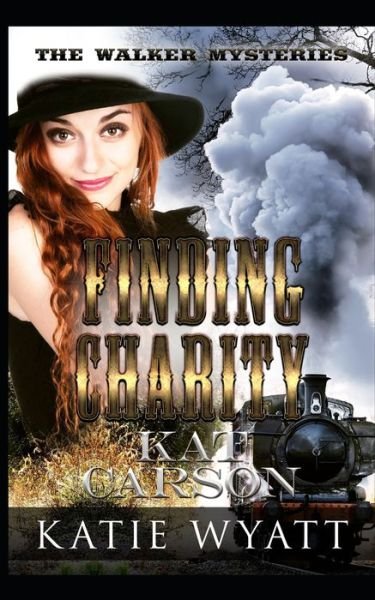 Finding Charity - Kat Carson - Livres - Independently Published - 9781707542932 - 13 novembre 2019