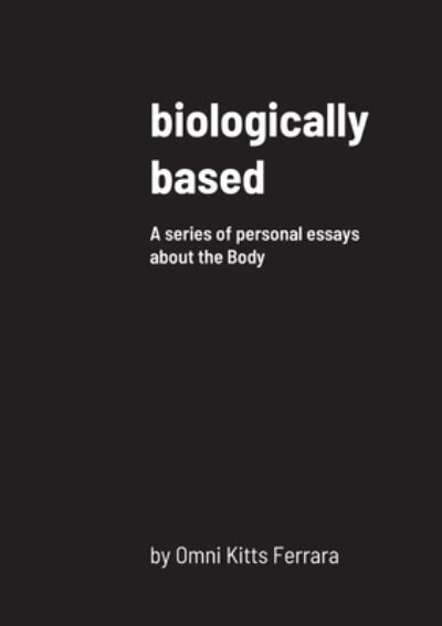 Cover for Omni Kitts Ferrara · Biologically Based (Paperback Book) (2020)