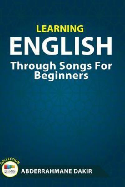 Cover for Abderrahmane Dakir · Learning English Through Songs for Beginners (Paperback Book) (2018)