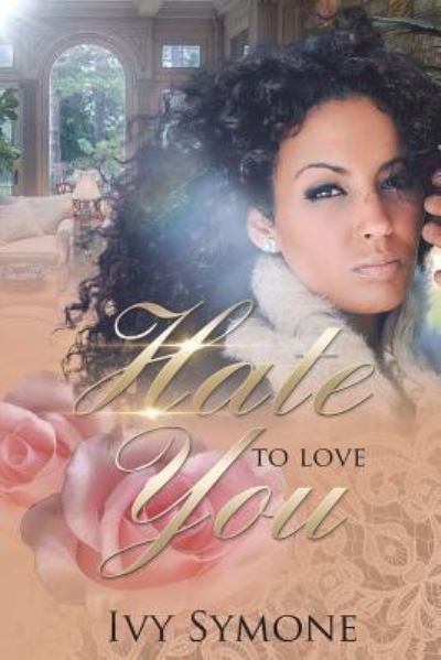 Cover for Ivy Symone · Hate To Love You (Paperback Book) (2018)