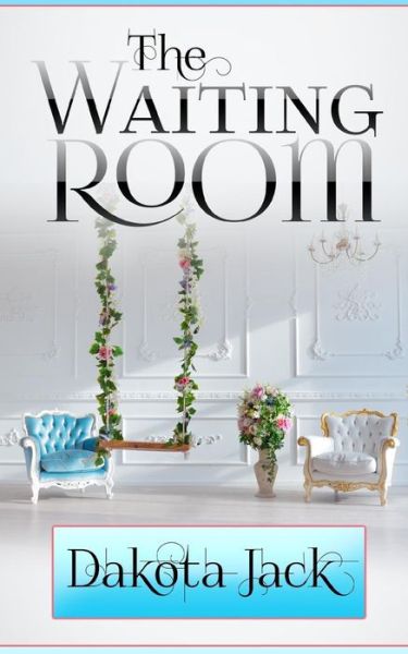 Cover for Dakota Jack · The Waiting Room (Pocketbok) (2018)