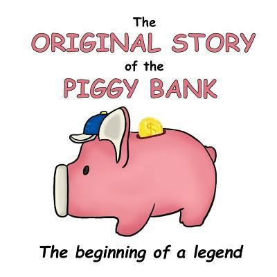 Cover for Lance Douglas · The Original Story of the Piggy Bank (Paperback Book) (2018)