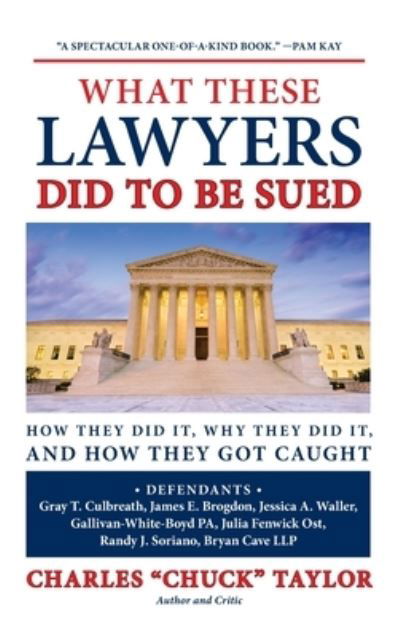 What These Lawyers Did to Be Sued - Chuck Taylor - Books - Level Field Press - 9781733013932 - November 2, 2020