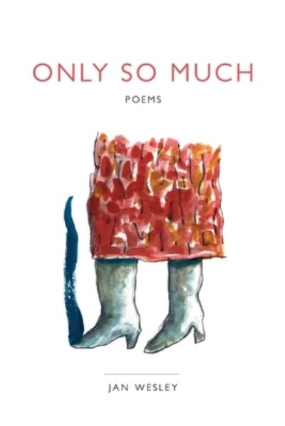 Only So Much - Jan Wesley - Books - What Books - 9781733378932 - October 4, 2022