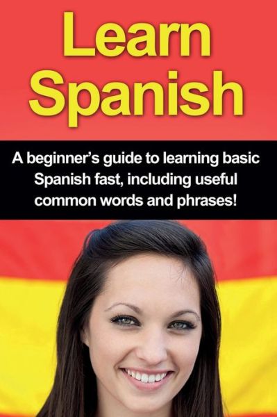 Learn Spanish - Adrian Alfaro - Books - Ingram Publishing - 9781761030932 - December 18, 2019