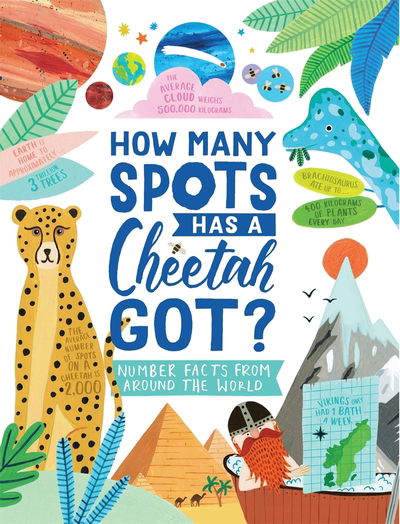 How Many Spots Has a Cheetah Got?: Number Facts From Around the World - Steve Martin - Libros - Michael O'Mara Books Ltd - 9781780556932 - 23 de julio de 2020