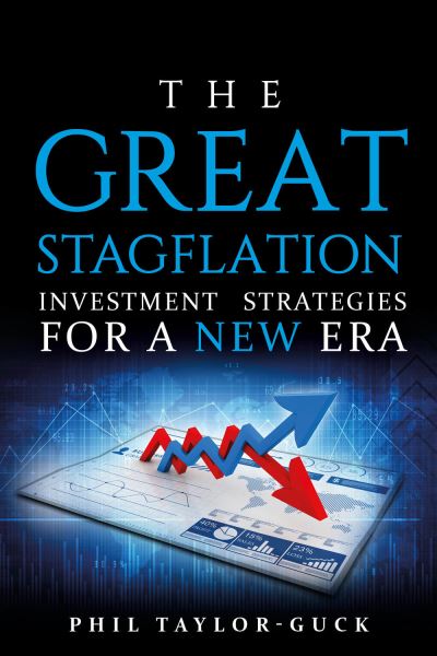 Cover for Phil Taylor-Guck · The Great Stagflation: Investment strategies for a new era (Paperback Book) (2021)