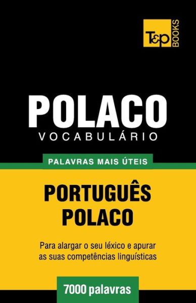 Cover for Andrey Taranov · Vocabulário Português-polaco - 7000 Palavras Mais Úteis (Paperback Book) [Portuguese edition] (2014)