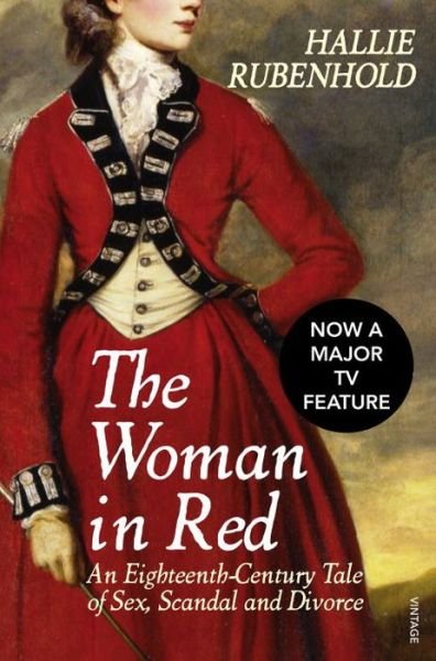 The Scandalous Lady W: An Eighteenth-Century Tale of Sex, Scandal and Divorce - Hallie Rubenhold - Libros - Vintage Publishing - 9781784701932 - 2 de julio de 2015