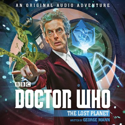 Cover for George Mann · Doctor Who: The Lost Planet: 12th Doctor Audio Original (Hörbuch (CD)) [Unabridged edition] (2017)