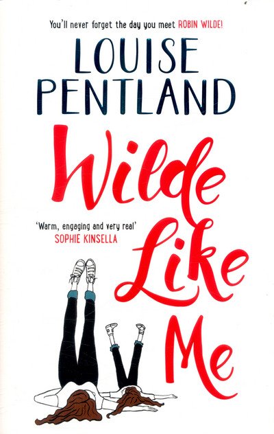 Cover for Louise Pentland · Wilde Like Me: Fall in love with the book everyone’s talking about - Robin Wilde (Hardcover Book) (2017)