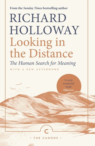 Cover for Richard Holloway · Looking In the Distance: The Human Search for Meaning - Canons (Paperback Bog) [Main - Canons edition] (2019)