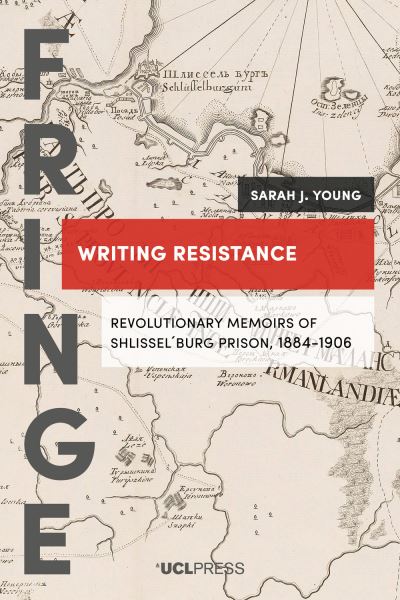 Cover for Sarah J. Young · Writing Resistance: Revolutionary Memoirs of Shlissel´Burg Prison, 1884-1906 - Fringe (Hardcover Book) (2021)