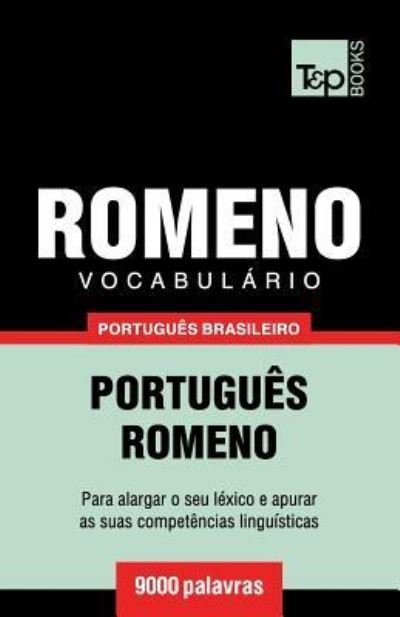Cover for Andrey Taranov · Vocabulario Portugues Brasileiro-Romeno - 9000 palavras - Brazilian Portuguese Collection (Paperback Bog) (2018)