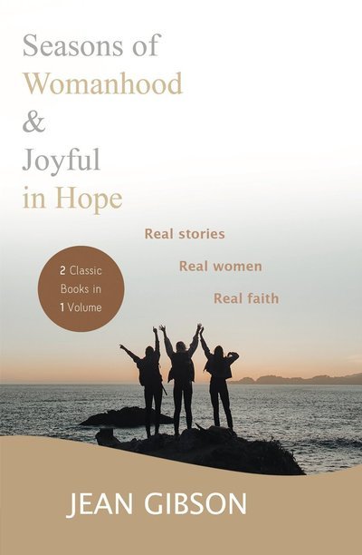 Cover for Jean Gibson · Seasons of Womanhood and Joyful in Hope (Two Classic Books in One Volume): Real Stories, Real Women, Real Faith (Paperback Book) (2019)