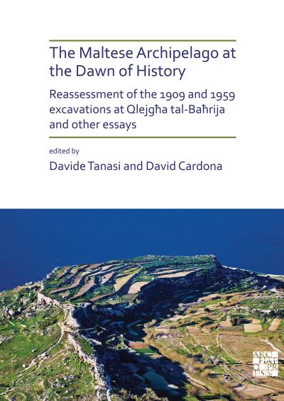 Cover for The Maltese Archipelago at the Dawn of History: Reassessment of the 1909 and 1959 Excavations at Qlejgha tal-Bahrija and Other Essays (Paperback Book) (2020)