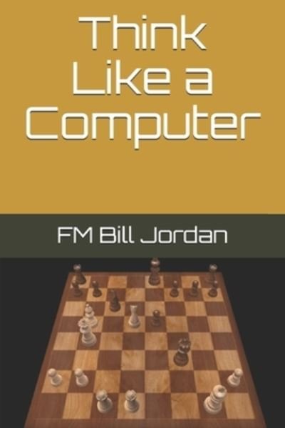Cover for Fm Bill Jordan · Think Like a Computer (Paperback Book) (2019)