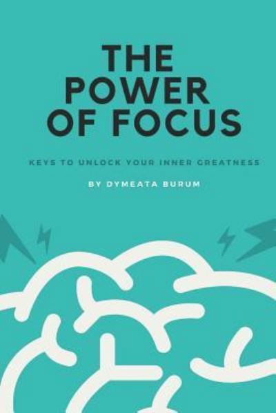 Cover for Dymeata Burum · The Power of Focus (Paperback Bog) (2018)