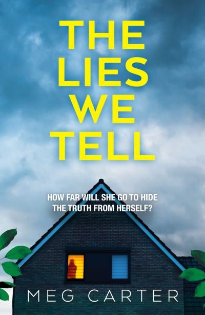 Cover for Meg Carter · The Lies We Tell: A tense psychological thriller that will grip you from the start (Paperback Book) (2020)