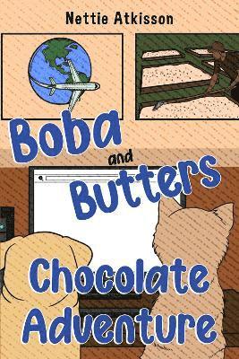 Cover for Nettie Atkisson · Boba and Butters Chocolate Adventure (Paperback Book) (2024)