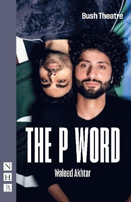 Cover for Waleed Akhtar · The P Word - NHB Modern Plays (Paperback Book) [New edition] (2025)