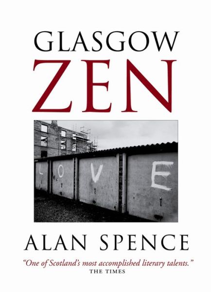 Glasgow Zen - Alan Spence - Bøger - Canongate Books - 9781841952932 - 19. august 2002