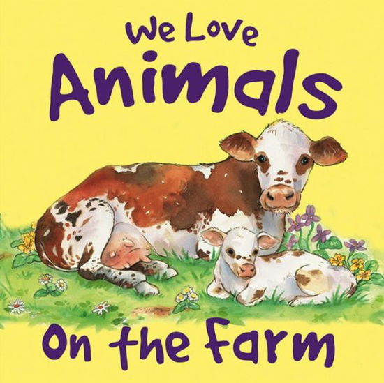 Cover for Nicola Baxter · We Love Animals on the Farm (Hardcover Book) (2013)