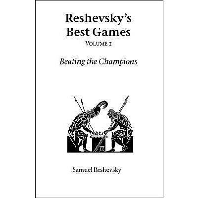 Cover for Samuel Reshevsky · Reshevsky's Best Games: Beating the Champions - Hardinge Simpole chess classics (Paperback Book) (2003)
