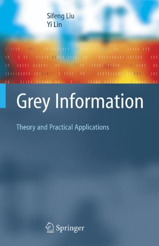 Sifeng Liu · Grey Information: Theory and Practical Applications - Advanced Information and Knowledge Processing (Paperback Book) [Softcover reprint of hardcover 1st ed. 2006 edition] (2010)