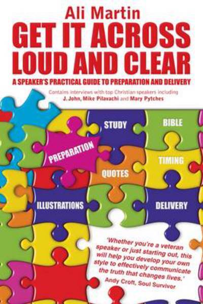 Cover for Ali Martin · Get it Across Loud and Clear: A Speaker's Practical Guide to Preparation and Delivery (Paperback Book) (2012)