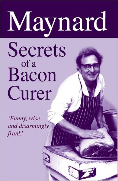 Cover for Maynard Davies · Maynard, Secrets of a Bacon Curer (Hardcover Book) (2007)