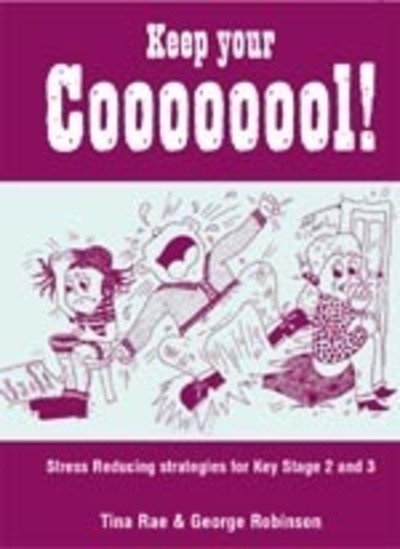 Cover for George Robinson · Keep Your Coooooool!: Stress Reducing Strategies for Key Stage 2 and 3 (Lucky Duck Books) (Paperback Book) [Book and CD edition] (2002)