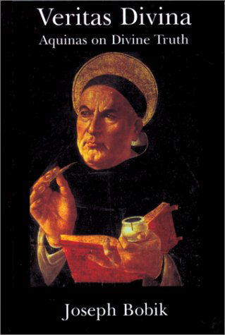 Cover for Joseph Bobik · Veritas Divina – Aquinas On Divine Truth Some Philosophy Of Religion (Hardcover Book) (2001)