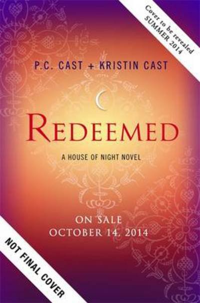 Redeemed: Number 12 in series - House of Night - P. C. Cast - Bücher - Little, Brown Book Group - 9781905654932 - 14. Oktober 2014