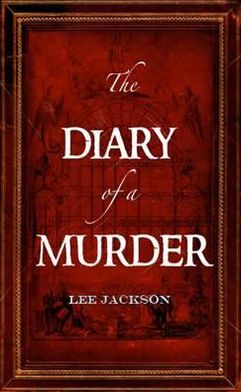 Cover for Lee Jackson · The Diary of a Murder - Snowbooks Historical Fiction (Paperback Book) (2011)