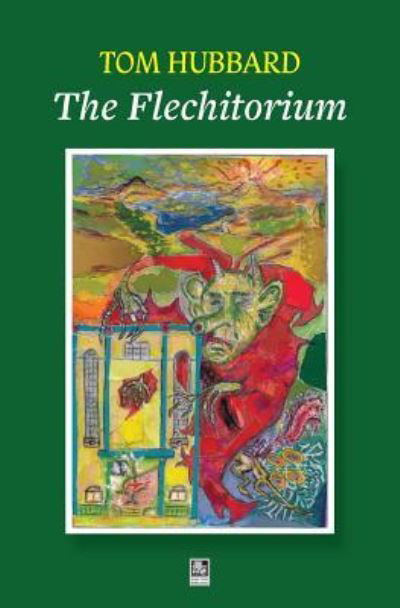 The Flechitorium - Tom Hubbard - Książki - Grace Note Publications - 9781907676932 - 11 sierpnia 2017