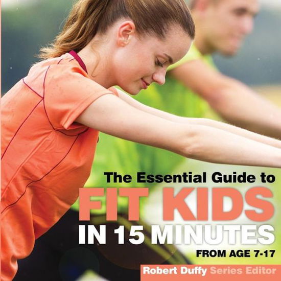 Cover for Robert Duffy · Fit Kids in 15 minutes: The Essential Guide (Pocketbok) (2018)