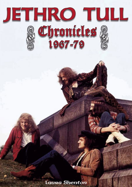 Cover for Shenton,laura / Jethro Tull · Jethro Tull: Chronicles 1967-1979 (Book) (2022)