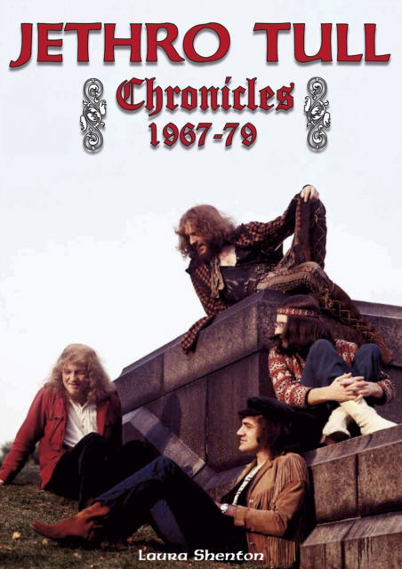 Chronicles 1967-79 (Laura Shenton) - Jethro Tull - Bøger - WYMER PUBLISHING - 9781912782932 - 25. marts 2022