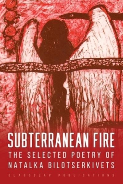 Cover for Natalka Bilotserkivets · Subterranean Fire (Book) (2022)