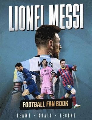 Lionel Messi: Football Fan Book - Iain Spragg - Kirjat - Danann Media Publishing Limited - 9781915343932 - keskiviikko 30. huhtikuuta 2025