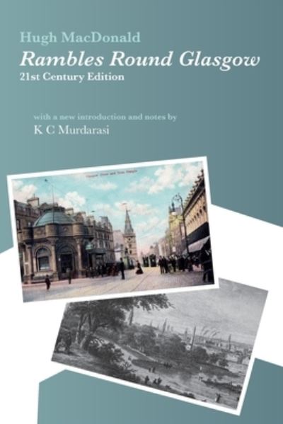 Cover for Hugh MacDonald · Rambles Round Glasgow (annotated): With a new introduction and notes by K C Murdarasi (Paperback Book) [Annotated edition] (2023)