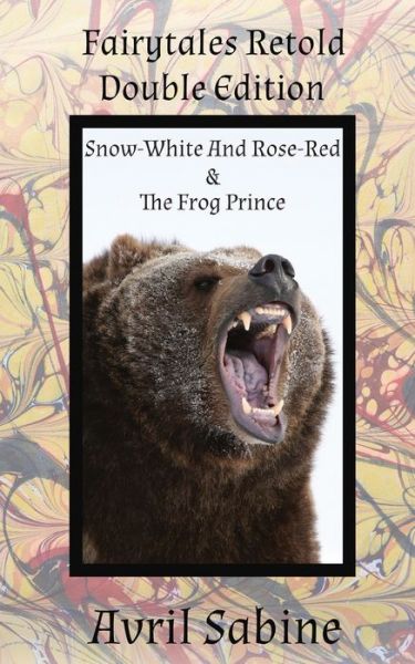 Cover for Avril Sabine · Snow-White And Rose-Red &amp; The Frog Prince (Paperback Book) (2017)